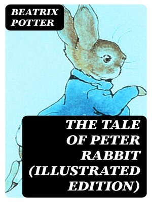 cover image of The Tale of Peter Rabbit (Illustrated Edition)